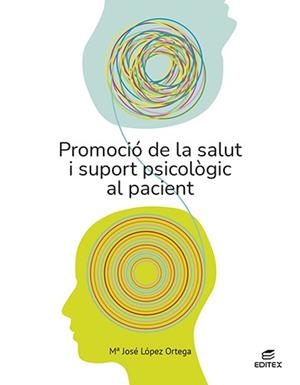 PROMOCIÓ DE LA SALUT I SUPORT PSICOLOGIC AL PACIENT (ed. 2023) | 9788411346405 | LÓPEZ ORTEGA, MARÍA JOSÉ