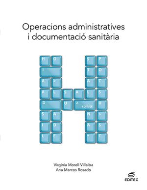 OPERACIÓNS ADMINISTRATIVES I DOCUMENTACIO SANITARIA (ed. 2023) | 9788411346412 | MORELL VILLALBA, VIRGINIA / MARCOS ROSADO, ANA