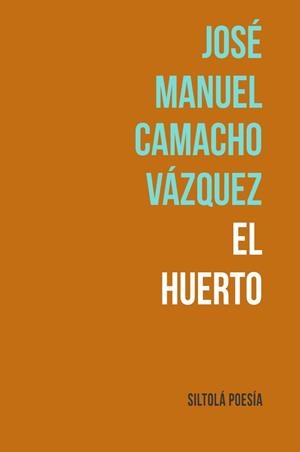 HUERTO, EL | 9788419298201 | CAMACHO VÁZQUEZ, JOSÉ MANUEL