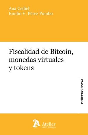 FISCALIDAD DE BITCOIN MONEDAS VIRTUALES Y TOKENS | 9788419773029 | CEDIEL, ANA / PEREZ POMBO, EMILIO V.