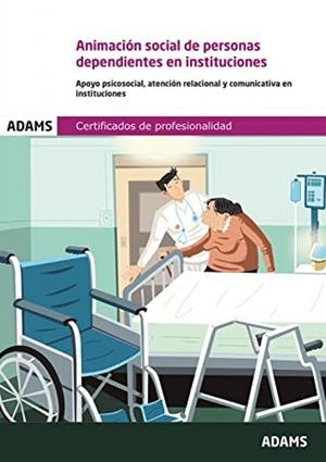 ANIMACIÓN SOCIAL PARA PERSONAS DEPENDIENTES EN INSTITUCIÓNES | 9788411164740 | VARIOS AUTORES