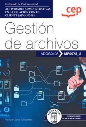 GESTIÓN DE ARCHIVOS. ACTIVIDADES ADMINISTRATIVAS EN LA RELACIÓN CON EL CLIENTE | 9788419852328 | GARCÍA CÉSPEDES, PATRICIA
