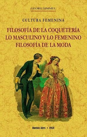 FILOSOFIA DE LA COQUETERIA LO MASCULINO Y LO FEMENINO FILOSOFIA DE LA | 9788490017647 | SIMMEL, GEORG