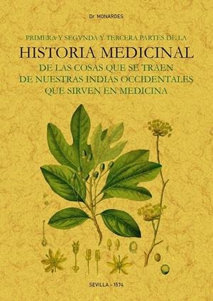 PRIMERA Y SEGUNDA Y TERCERA PARTES DE LA HISTORIA MEDICINAL DE LAS COS | 9788490017661 | MONARDES, NICOLÁS