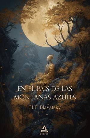 EN EL PAIS DE LAS MONTAÑAS AZULES | 9788418373671 | BLAVATSKY, H. P. 