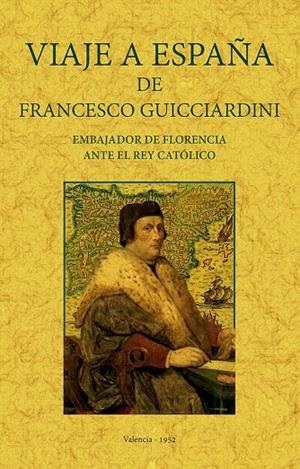 VIAJE A ESPAÑA DE FRANCESCO GUICCIARDINI | 9788490017715 | DESCONOCIDO