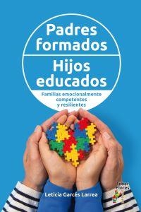 PADRES FORMADOS, HIJOS EDUCADOS | 9788473608909 | GARCÉS LARREA, LETICIA