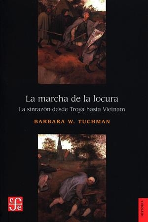 MARCHA DE LA LOCURA, LA. LA SIN RAZON DESDE TROYA HASTA VIETNAM | 9786071657367 | TUCHMAN, BARBARA W.