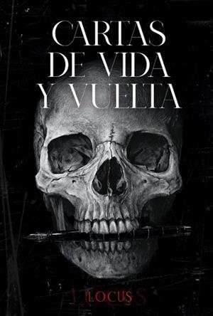 CARTAS DE VIDA Y VUELTA | 9788409478255 | LOCUS / VALENCIANO, REBECA