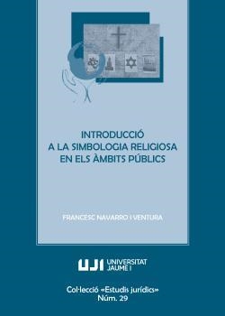 INTRODUCCIÓ A LA SIMBOLOGIA RELIGIOSA EN ELS ÀMBITS PÚBLICS | 9788418951862 | NAVARRO VENTURA, FRANCISCO
