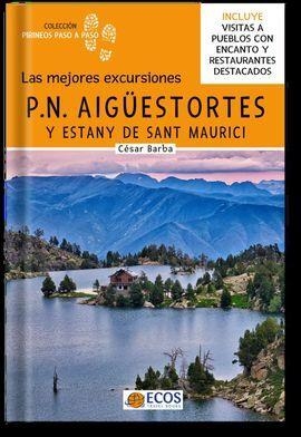 MEJORES EXCURSIONES P. N. DE AIGÜESTORTES Y ESTANY DE SANT MAURICI, LAS | 9788419713018 | BARBA, CÉSAR
