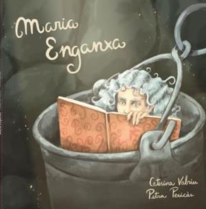 MARIA ENGANXA | 9788496199729 | VALRIU, CATERINA
