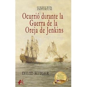 OCURRIO DURANTE LA GUERRA DE LA OREJA JENKINS | 9788419748607 | ROTGER, DAVID