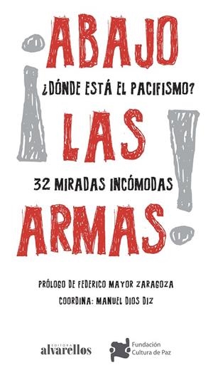 ¡ABAJO LAS ARMAS! ¿DÓNDE ESTÁ EL PACIFISMO? | 9788418567407 | VARIOS AUTORES