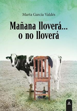 MAÑANA LLOVERÁ? O NO LLOVERÁ | 9788419603746 | GARCÍA VALDÉS, MARTA