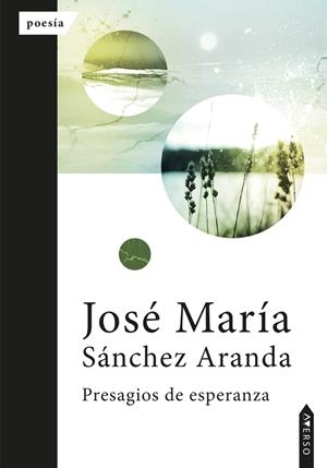 PRESAGIOS DE ESPERANZA | 9788412699920 | SÁNCHEZ ARANDA, JOSÉ MARÍA
