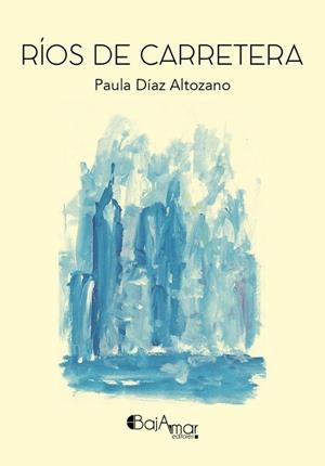 RÍOS DE CARRETERA | 9788412036053 | DÍAZ ALTOZANO, PAULA