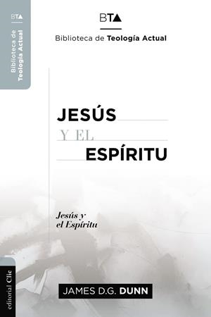 JESÚS Y EL ESPÍRITU | 9788419055026 | DUNN, JAMES D. G.