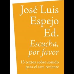 ESCUCHA, POR FAVOR | 9788494058585 | ESPEJO, JOSÉ LUIS