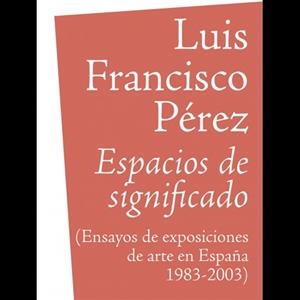 ESPACIOS DE SIGNIFICADO | 9788494058547 | FRANCISCO PÉREZ, LUIS