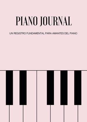 PIANO JOURNAL. UN REGISTRO FUNDAMENTAL PARA AMANTES DEL PIAN | 9788411446990 | FIOCHI, TERESA