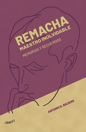 REMACHA, MAESTRO INOLVIDABLE | 9788412458831 | RODRÍGUEZ BACIERO, ANTONIO