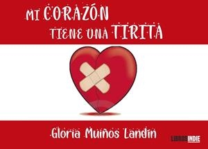 MI CORAZÓN TIENE UNA TIRITA | 9788419671448 | MUIÑOS LANDÍN, GLORIA