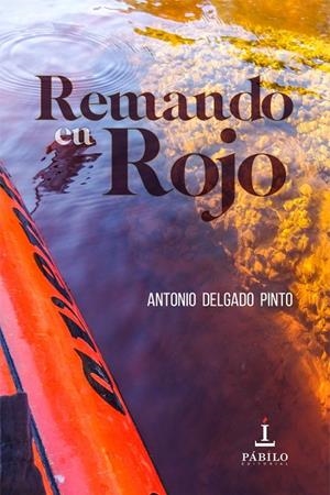REMANDO EN ROJO | 9788412621587 | DELGADO PINTO, ANTONIO