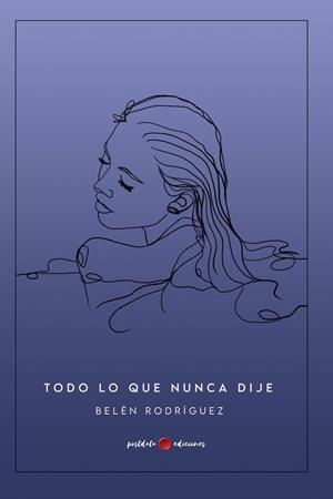 TODO LO QUE NUNCA DIJE | 9788419411372 | RODRÍGUEZ, BELÉN