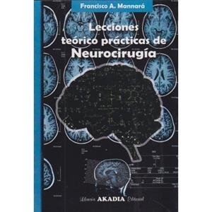 LECCIONES TEORICO PRACTICAS DE NEUROCIRUGIA | 9789875705012 | MANNARA, FRANCISCO A.