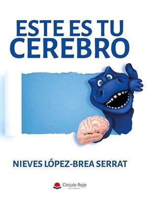 ESTE ES TU CEREBRO | 9788413747330 | LOPEZ-BREA SERRAT, NIEVES