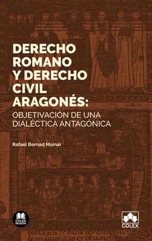 DERECHO ROMANO Y DERECHO CIVIL ARAGONES | 9788413598840 | BERNAD MAINAR, RAFAEL