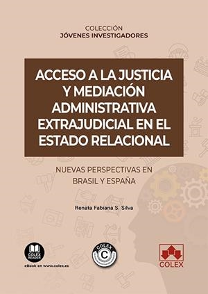 ACCESO A JUSTICIA Y MEDIACION ADMINISTRATIVA EXTRAJUDICIAL | 9788413598598 | SANTOS SILVA, RENATA FABIANA