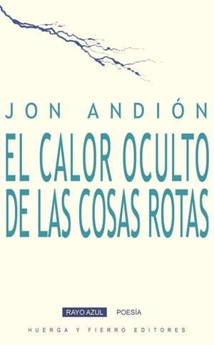 CALOR OCULTO DE LAS COSAS ROTAS, EL | 9788412665277 | ANDION, JON