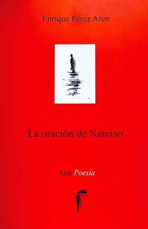 ORACIÓN DE NARCISO, LA | 9788412673913 | PEREZ ARCO, ENRIQUE