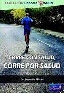 CORRE CON SALUD CORRE POR SALUD | 9788412693706 | SILVAN, HERNAN