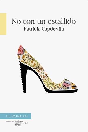 NO CON UN ESTALLIDO | 9788417375881 | CAPDEVILA, PATRICIA