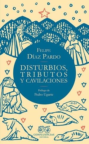 DISTURBIOS, TRIBUTOS Y CAVILACIONES | 9788412678048 | DIAZ PARDO, FELIPE