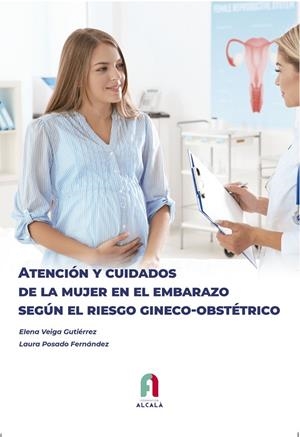 ATENCIÓN Y CUIDADOS DE LA MUJER EN EL EMBARAZO | 9788418980817 | POSADO FERNANDEZ, LAURA / VEIGA GUTIERREZ, ELENA