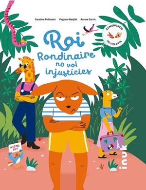 ROI RONDINAIRE NO VOL INJUSTÍCIES | 9788416774821 | PELLISSIER, CAROLINE