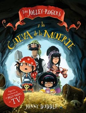 JOLLEY-ROGERS Y LA CUEVA DE LA MUERTE, LOS | 9788494976575 | DUDDLE, JONNY