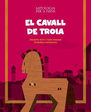 CAVALL DE TROIA, EL | 9788413612508 | ACIN DAL MASCHIO, EDUARDO / PASCUAL ROIG, CARLA