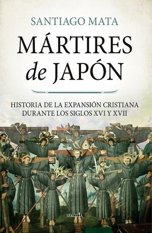 MÁRTIRES DE JAPÓN | 9788418414596 | MATA, SANTIAGO