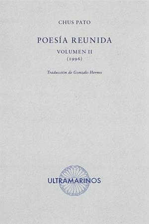 POESÍA REUNIDA II (CHUS PATO) | 9788494520891 | PATO, CHUS
