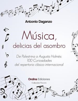 MÚSICA, DELICIAS DEL ASOMBRO | 9788412651164 | DAGANZO, ANTONIO