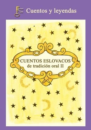 CUENTOS ESLOVACOS DE TRADICIÓN ORAL II | 9788494844164 | RIVERA DE ROSALES, VALERIA KOVACHO
