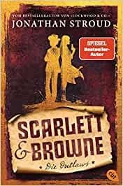 SCARLETT BROWNE DIE OUTLAWS | 9783570315484 | STROUD, JONATHAN