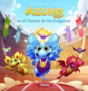 AZURO EN EL TORNEO DE LOS DRAGONES | 9791039530651 | SOUILLÉ, LAURENT / SOUILLÉ, OLIVIER