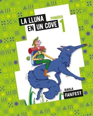 LLUNA EN UN COVE 1R PRIMÀRIA FANFEST (ED. 2022) | 9788447946907 | PONS CLAR, PERE / SALA BALMES, MARIA / VICIOSO MARTINEZ, ELENA