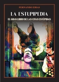 ESTUPIPEDIA, LA | 9788413379296 | EIRAS, FERNANDO
